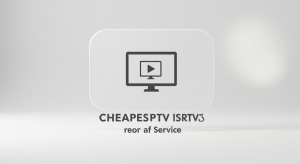 Cheapest IPTV Service 